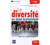 La Diversité, Un Atout Économique - 2007-2014 : Quelles Avancées ?
