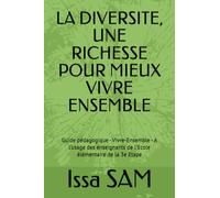 LA DIVERSITE, UNE RICHESSE POUR MIEUX VIVRE ENSEMBLE: Guide pédagogique - Vivre-Ensemble - A l'usage des enseignants de l'Ecole élémentaire de la 3e Etape