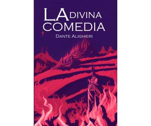 La Divina Comedia: Infierno, Purgatorio, Paraiso