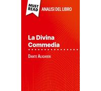 La Divina Commedia di Dante Alighieri (Analisi del libro): Analisi completa e sintesi dettagliata del lavoro
