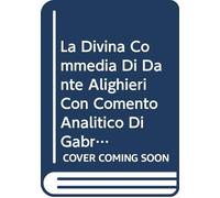 La Divina Commedia Di Dante Alighieri Con Comento Analitico Di Gabriele Rossetti in Sei Volumi: V.1 (Italian Edition)