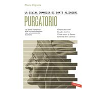 La Divina Commedia di Dante Alighieri. Purgatorio. La guida completa alla seconda cantica con un commento d'autore