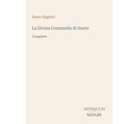 La Divina Commedia di Dante: Complete