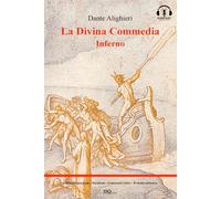 La Divina Commedia - Inferno: Edizione integrale - Parafrasi - Commenti critici - Podcast esclusivo