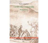 La Divina Commedia - Purgatorio: Edizione integrale - Parafrasi - Commenti critici - Podcast esclusivo