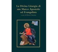 La Divina Liturgia Di San Marco Apostolo Ed Evangelista