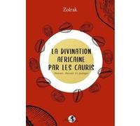 La divination africaine par les cauris - Histoire, théorie et pratique Tali Goodwin (Auteur)