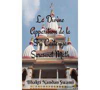 La Divine Apparition de la Sri Caitanya Saraswat Math: d'après des transcriptions anglaises