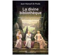 La Divine Bibliothèque - Introduction Aux Grandes Oeuvres De La Littérature Chrétienne