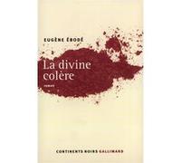 Eugène Ebodé – La Divine colère – Gallimard