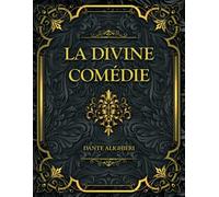 La Divine Comédie: Dante Alighieri