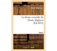 La divine comédie de Dante Alighieri : traduction nouvelle.Tome 2 , accompagnée de notes et précédée d'un résumé historique et littéraire... - Dante Alighieri - Hachette Bnf - broché - Livre