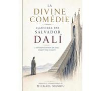 La Divine Comédie illustrée par Salvador Dalí: L'interprétation de Dalí chant par chant