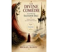 La Divine Comédie illustrée par Salvador Dalí: Voyage au cœur des cent visions de Dalí