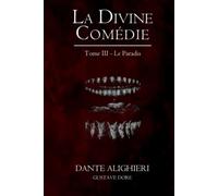 La Divine Comédie - Le Paradis (illustré - annoté)