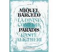 Miquel Barcelo – La divine comédie : Le Paradis – Actes Sud – Broché