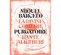 La divine comédie par Barcelo - Le Purgatoire Miquel Barcelo (Auteur), Dante Alighieri (Auteur), Danièle Robert (Traduction)