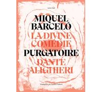Dante Alighieri, Miquel Barcelo – La Divine Comédie : Le Purgatoire – Danièle Robert (tr.) – Broché