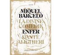 La divine comédie par Barcelo - L'enfer Miquel Barcelo (Auteur), Dante Alighieri (Auteur), Danièle Robert (Traduction)