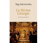 La Divine Liturgie: Les cieux sur la terre