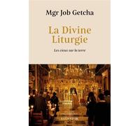 La Divine Liturgie: Les cieux sur la terre