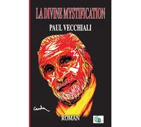 La divine mystification Préludes et Fugues - Paul Vecchiali - Douro - broché - Roman