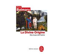 La Divine Origine : Dieu n'a pas créé l'homme