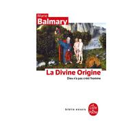 La Divine Origine - Dieu n'a pas créé l'homme - Marie Balmary - Lgf - Livre