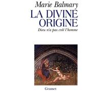 La divine origine - Marie Balmary - Grasset - broché - Livre