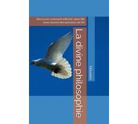 La divine philosophie: Découvrez comment réfléchir selon l’IN, nous sauvera des penseurs de l’IA.