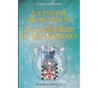 La Divine Proportion par la Géométrie et les Nombres