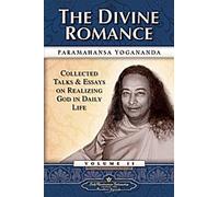 La Divine Romance : Recueil d'entretiens et d'essais sur la réalisation de Dieu dans la vie quotidienne