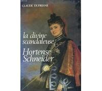 La divine scandaleuse, hortense schneider