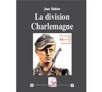 La Division Charlemagne Jean Mabire (Auteur)