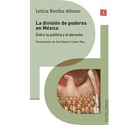 La división de poderes en México: Entre La Política Y El Derecho