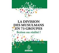 La Division des musulmans en 73 groupes : fiction ou réalité