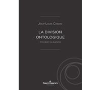 La division ontologique: Et le destin du dualisme