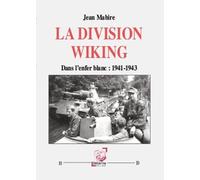 La Division Wiking Dans L'enfer Blanc : 1941-1943