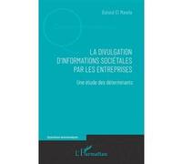 La divulgation d'informations sociétales par les entreprises Une étude des déterminants - Batoul El Mawla - L'harmattan - broché - Etude