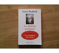 La Dixième Prophétie - La Suite De "La Prophétie Des Andes