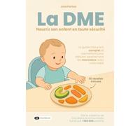 La DME : Nourrir son enfant en toute sécurité