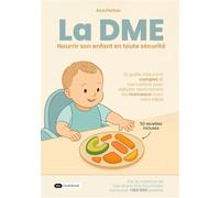La DME : Nourrir son enfant en toute sécurité - Ana Pertus - Dashbook - broché - Guide