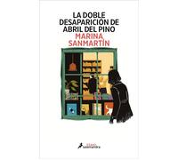 La doble desaparición de Abril del Pino - Marina Sanmartín - Salamandra - ebook (ePub) - Livre