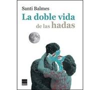 La Doble Vida De Las Hadas - [Livre en VO] Balmes, Santi (Auteur)