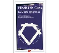 La Docte Ignorance Nicolas de Cues (Auteur), Pierre Magnard (Edité par), Pierre Magnard (Traduction), Frédéric Vengeon (Edité par), Frédéric Vengeon (Traduction), Pierre Caye (Edité par), Pierre Caye