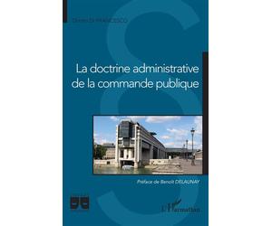 La doctrine administrative de la commande publique - Dimitri Di Francesco - L'harmattan - broché - Etude