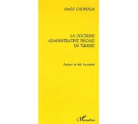 La doctrine administrative fiscale en Tunisie - Oualid Gadhoum - L'harmattan - broché - Livre