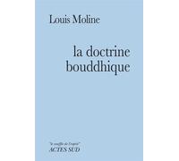 La doctrine bouddhique - Louis Moline - Actes sud - broché - Essai