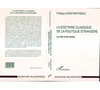 La Doctrine Classique de la Politique Étrangère La cité et les autres - Philippe Constantineau - L'harmattan - broché - Livre