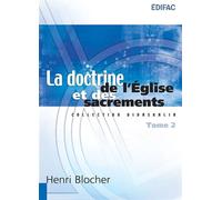 La doctrine de l’Église et des sacrements. Tome 2 - Henri Blocher - Edifac - broché - Essai